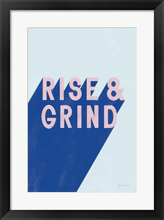 Framed Rise and Grind Print