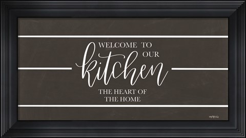 Framed Welcome to Our Kitchen Print