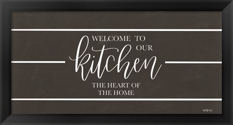 Framed Welcome to Our Kitchen Print