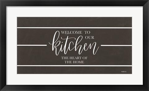 Framed Welcome to Our Kitchen Print