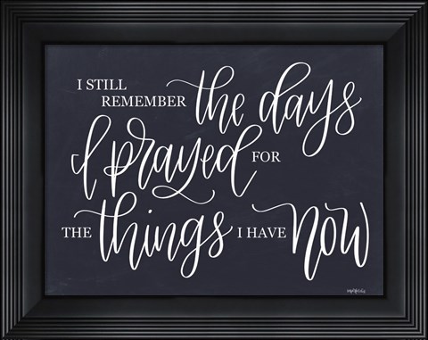 Framed Days I Prayed Print