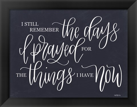 Framed Days I Prayed Print