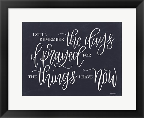 Framed Days I Prayed Print