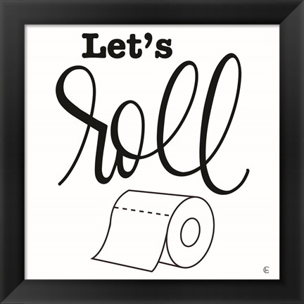 Framed Let&#39;s Roll Print