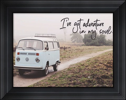 Framed I&#39;ve Got Adventure in My Soul Print