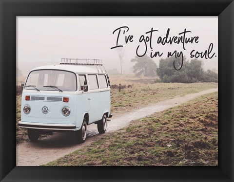 Framed I&#39;ve Got Adventure in My Soul Print