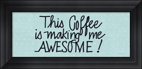 Framed Awesome Coffee Blue Print