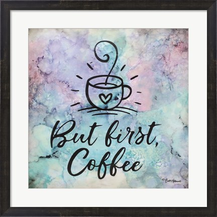 Framed But First Coffee Print
