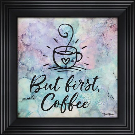 Framed But First Coffee Print
