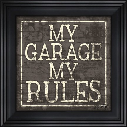 Framed My Garage, My Rules Print