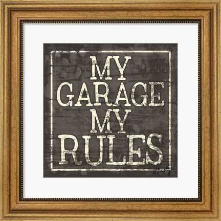 Framed My Garage, My Rules Print