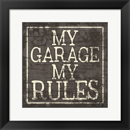 Framed My Garage, My Rules Print