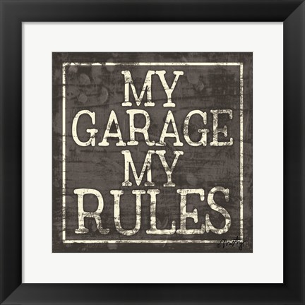 Framed My Garage, My Rules Print