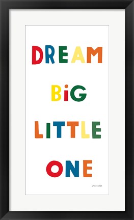 Framed Dream Big Little One Bright Print