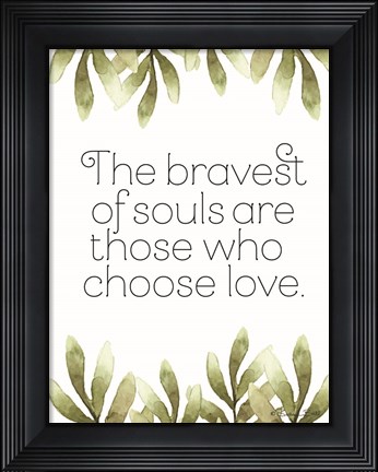 Framed Greenery Bravest of Souls Print