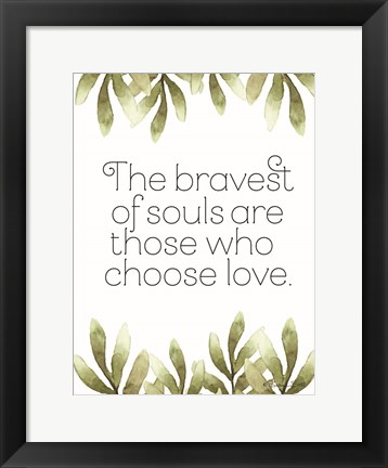 Framed Greenery Bravest of Souls Print
