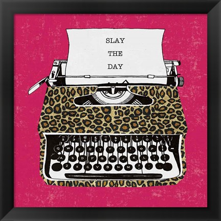 Framed Slay the Day Print