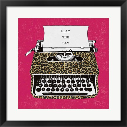 Framed Slay the Day Print