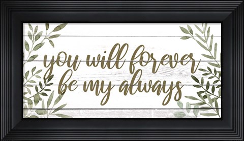 Framed My Forever I Print