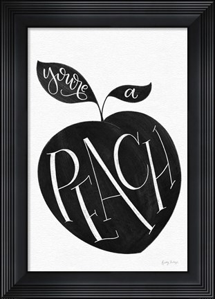 Framed You are a Peach BW Print
