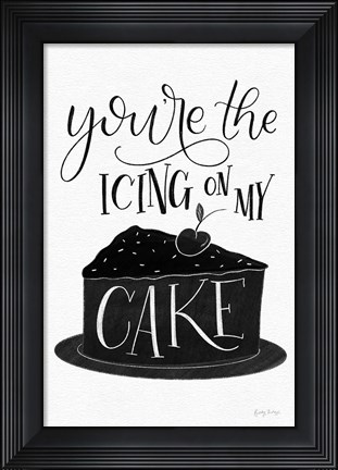 Framed Icing On My Cake BW Print