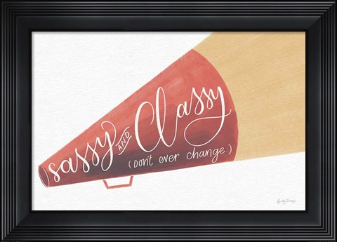 Framed Sassy and Classy Print