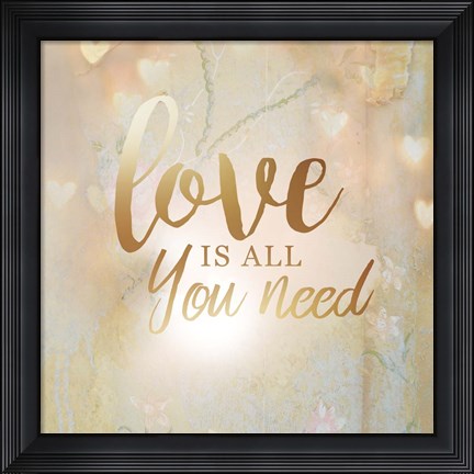 Framed Love is All You Need Print