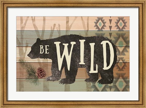 Framed Be Wild Print
