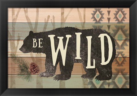 Framed Be Wild Print