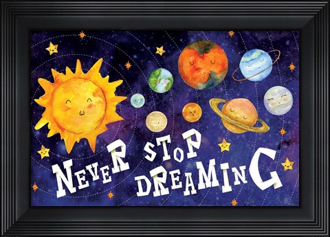 Framed Never Stop Dreaming Print