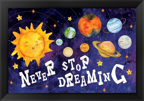 Framed Never Stop Dreaming Print