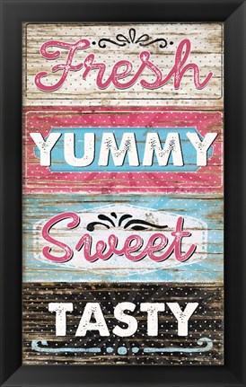 Framed Fresh, Yummy, Sweet, Tasty Print