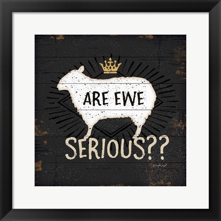 Framed Are Ewe Serious Print