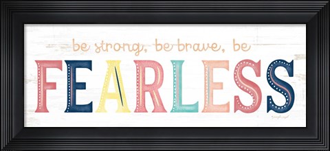 Framed Fearless Print