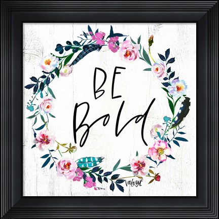 Framed Be Bold Print
