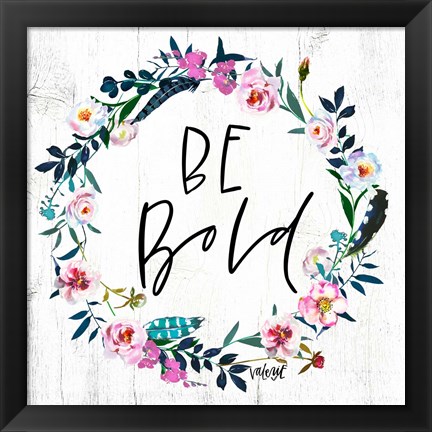 Framed Be Bold Print