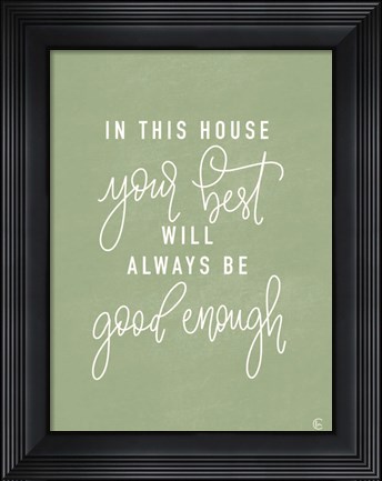 Framed Always Good Enough Print