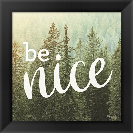 Framed Be Nice Print