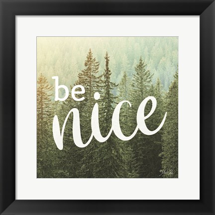 Framed Be Nice Print