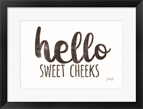 Framed Hello Sweet Cheeks Print