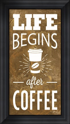 Framed Life Begins After Coffee Print