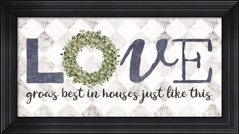 Framed Love Grows Best Print