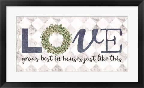 Framed Love Grows Best Print