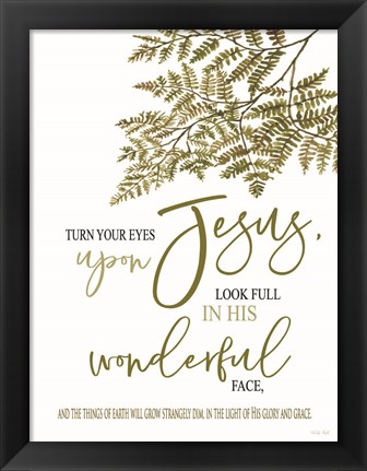 Framed Turn Your Eyes Upon Jesus Print