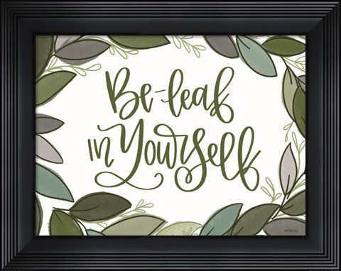 Framed Be-Leaf in Yourself Print