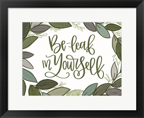 Framed Be-Leaf in Yourself Print