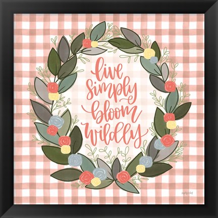 Framed Live Simply Bloom Wildly Print