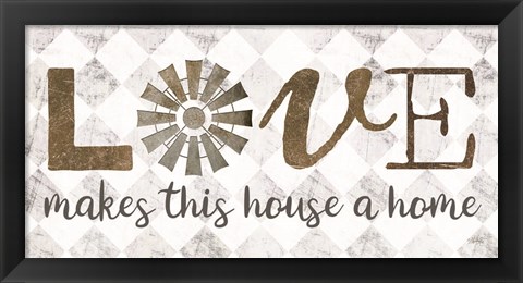 Framed Love Makes This House a Home Print