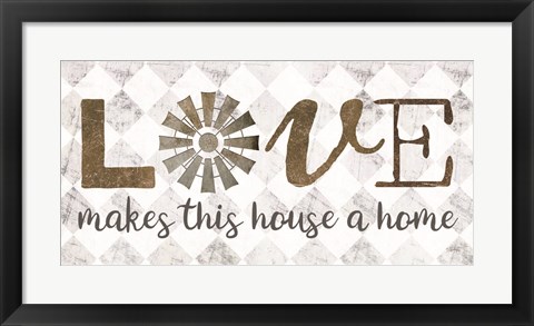 Framed Love Makes This House a Home Print