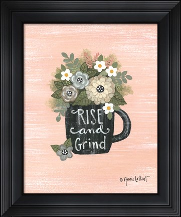 Framed Rise and Grind Print